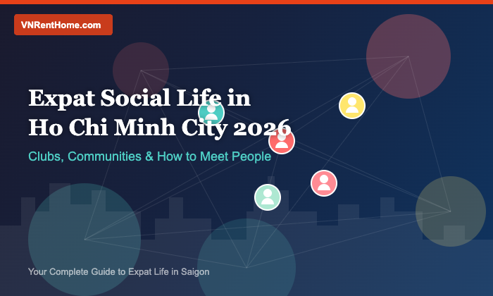 Expat Social Life in Ho Chi Minh City 2026: Clubs, Communities & How to Meet People