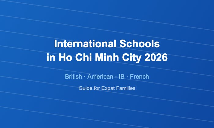 International Schools in Ho Chi Minh City 2026: Guide for Expat Families