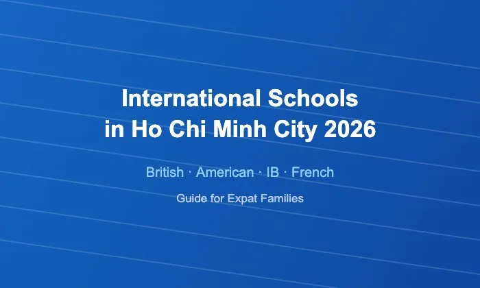 International Schools in Ho Chi Minh City 2026: Guide for Expat Families