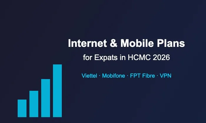Internet & Mobile Plans for Expats in Ho Chi Minh City 2026
