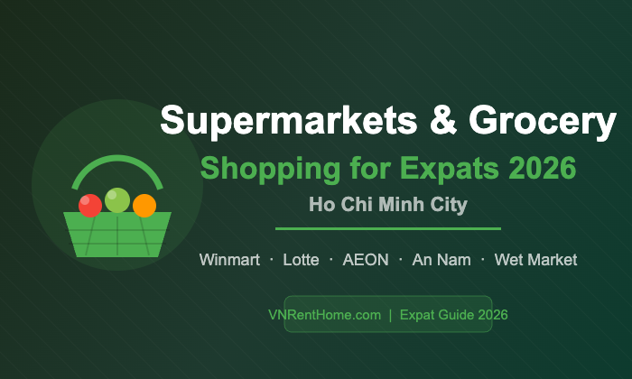 Best Supermarkets & Grocery Shopping for Expats in Ho Chi Minh City 2026