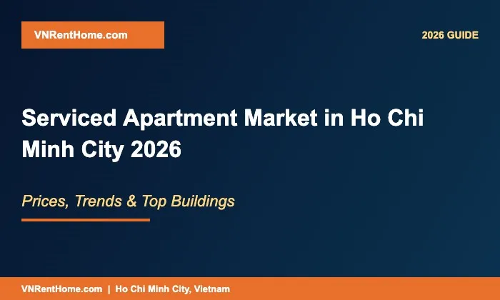 Serviced Apartment Market in Ho Chi Minh City 2026: Prices, Trends & Top Buildings